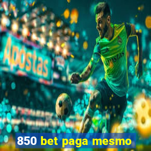 850 bet paga mesmo